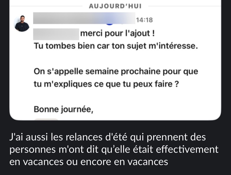 Un prospect : on s'appelle semaine prochaine pour que tu m'expliques ce que tu peux faire ?